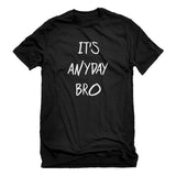 SIRENSTYLE Indica Plateau Its ANYDAY Bro Mens T-Shirt hoodies/Short Sleeve men/Short Sleeves women