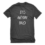 SIRENSTYLE Indica Plateau Its ANYDAY Bro Mens T-Shirt hoodies/Short Sleeve men/Short Sleeves women