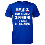 SIRENSTYLE Gift For Superhero Maverick Name - Unisex Tshirt hoodies/Short Sleeve men/Short Sleeves women