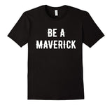 SIRENSTYLE Be A Maverick office work motivational funny gift t-shirt hoodies/Short Sleeve men/Short Sleeves women