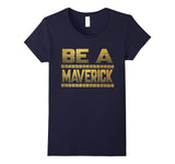 SIRENSTYLE Funny Be a Maverick T-Shirt hoodies/Short Sleeve men/Short Sleeves women