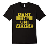 SIRENSTYLE Dent the universe uni verse shirt Be a Maverick hoodies/Short Sleeve men/Short Sleeves women