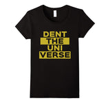 SIRENSTYLE Dent the universe uni verse shirt Be a Maverick hoodies/Short Sleeve men/Short Sleeves women