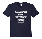 SIRENSTYLE Because I Was Inverted T-Shirt hoodies/Short Sleeve men/Short Sleeves women