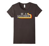 SIRENSTYLE Be a Maverick Statement Shirt Funny Tee hoodies/Short Sleeve men/Short Sleeves women