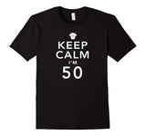SIRENSTYLE Keep Calm I'm 50 Birthday T-Shirt hoodies/Short Sleeve men/Short Sleeves women