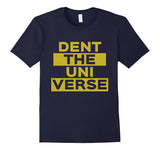 SIRENSTYLE Dent the universe uni verse shirt Be a Maverick hoodies/Short Sleeve men/Short Sleeves women