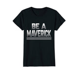 SIRENSTYLE Funny Be a Maverick T-Shirt hoodies/Short Sleeve men/Short Sleeves women