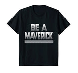 SIRENSTYLE Funny Be a Maverick T-Shirt hoodies/Short Sleeve men/Short Sleeves women