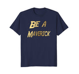 SIRENSTYLE Funny Be a Maverick T-Shirt Gold hoodies/Short Sleeve men/Short Sleeves women