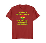 SIRENSTYLE Maverick Mission Teams - But let's see what God wants to do! hoodies/Short Sleeve men/Short Sleeves women
