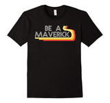 SIRENSTYLE Be a Maverick Statement Shirt Funny Tee hoodies/Short Sleeve men/Short Sleeves women