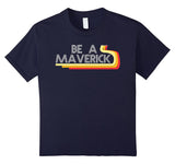 SIRENSTYLE Be a Maverick Statement Shirt Funny Tee hoodies/Short Sleeve men/Short Sleeves women