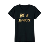 SIRENSTYLE Funny Be a Maverick T-Shirt Gold hoodies/Short Sleeve men/Short Sleeves women