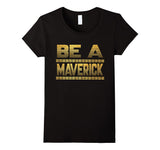 SIRENSTYLE Funny Be a Maverick T-Shirt hoodies/Short Sleeve men/Short Sleeves women
