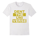 SIRENSTYLE Dent the universe uni verse shirt Be a Maverick hoodies/Short Sleeve men/Short Sleeves women