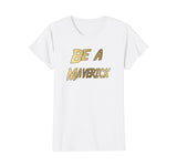 SIRENSTYLE Funny Be a Maverick T-Shirt Gold hoodies/Short Sleeve men/Short Sleeves women