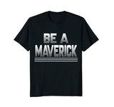 SIRENSTYLE Funny Be a Maverick T-Shirt hoodies/Short Sleeve men/Short Sleeves women