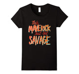 SIRENSTYLE This Maverick Just Got Savage - Savage Team Tee Shirt hoodies/Short Sleeve men/Short Sleeves women