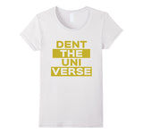 SIRENSTYLE Dent the universe uni verse shirt Be a Maverick hoodies/Short Sleeve men/Short Sleeves women