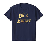 SIRENSTYLE Funny Be a Maverick T-Shirt Gold hoodies/Short Sleeve men/Short Sleeves women