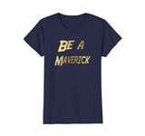 SIRENSTYLE Funny Be a Maverick T-Shirt Gold hoodies/Short Sleeve men/Short Sleeves women
