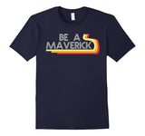 SIRENSTYLE Be a Maverick Statement Shirt Funny Tee hoodies/Short Sleeve men/Short Sleeves women