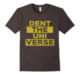 SIRENSTYLE Dent the universe uni verse shirt Be a Maverick hoodies/Short Sleeve men/Short Sleeves women