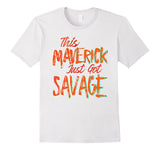 SIRENSTYLE This Maverick Just Got Savage - Savage Team Tee Shirt hoodies/Short Sleeve men/Short Sleeves women