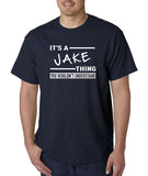 SIRENSTYLE New Way 776 - Unisex T-Shirt It's A Jake Thing You Wouldn't Understand hoodies/Short Sleeve men/Short Sleeves women