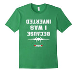 SIRENSTYLE BECAUSE I WAS INVERTED Tshirt hoodies/Short Sleeve men/Short Sleeves women