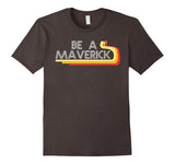 SIRENSTYLE Be a Maverick Statement Shirt Funny Tee hoodies/Short Sleeve men/Short Sleeves women