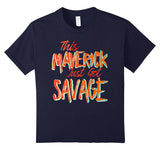 SIRENSTYLE This Maverick Just Got Savage - Savage Team Tee Shirt hoodies/Short Sleeve men/Short Sleeves women