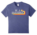 SIRENSTYLE Be a Maverick Statement Shirt Funny Tee hoodies/Short Sleeve men/Short Sleeves women