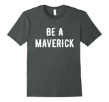 SIRENSTYLE Be A Maverick office work motivational funny gift t-shirt hoodies/Short Sleeve men/Short Sleeves women
