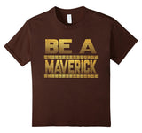 SIRENSTYLE Funny Be a Maverick T-Shirt hoodies/Short Sleeve men/Short Sleeves women