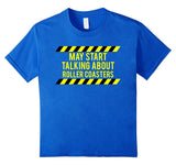 SIRENSTYLE Caution May Start Talking About Roller Coasters Shirt hoodies/Short Sleeve men/Short Sleeves women