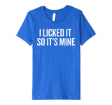 SIRENSTYLE Premium I Licked it So it's Mine T-shirt for Wild Ones Humor hoodies/Short Sleeve men/Short Sleeves women