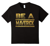 SIRENSTYLE Funny Be a Maverick T-Shirt hoodies/Short Sleeve men/Short Sleeves women