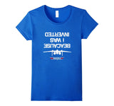 SIRENSTYLE Because I Was Inverted T-Shirt hoodies/Short Sleeve men/Short Sleeves women