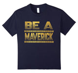 SIRENSTYLE Funny Be a Maverick T-Shirt hoodies/Short Sleeve men/Short Sleeves women