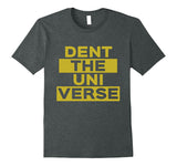 SIRENSTYLE Dent the universe uni verse shirt Be a Maverick hoodies/Short Sleeve men/Short Sleeves women
