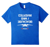 SIRENSTYLE Because I Was Inverted T-Shirt hoodies/Short Sleeve men/Short Sleeves women