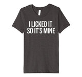 SIRENSTYLE Premium I Licked it So it's Mine T-shirt for Wild Ones Humor hoodies/Short Sleeve men/Short Sleeves women