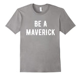 SIRENSTYLE Be A Maverick office work motivational funny gift t-shirt hoodies/Short Sleeve men/Short Sleeves women