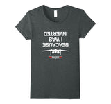 SIRENSTYLE Because I Was Inverted T-Shirt hoodies/Short Sleeve men/Short Sleeves women