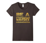 SIRENSTYLE Funny Be a Maverick T-Shirt hoodies/Short Sleeve men/Short Sleeves women