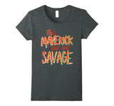 SIRENSTYLE This Maverick Just Got Savage - Savage Team Tee Shirt hoodies/Short Sleeve men/Short Sleeves women