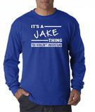 SIRENSTYLE New Way 776 - Unisex Long-Sleeve T-Shirt It's A Jake Thing You Wouldn't Understand hoodies/Short Sleeve men/Short Sleeves women
