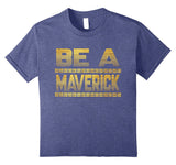 SIRENSTYLE Funny Be a Maverick T-Shirt hoodies/Short Sleeve men/Short Sleeves women